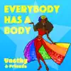 Vasthy & Friends - Everybody Has a Body - Single